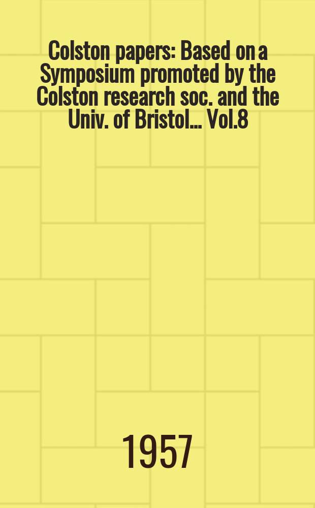 Colston papers : Based on a Symposium promoted by the Colston research soc. and the Univ. of Bristol ... Vol.8 : The neurohypophysis
