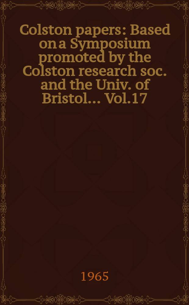 Colston papers : Based on a Symposium promoted by the Colston research soc. and the Univ. of Bristol ... Vol.17 : Submarine geology and geophysics