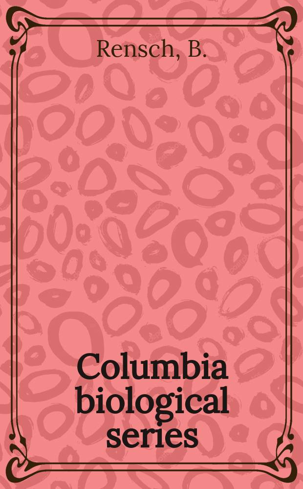 Columbia biological series : Ed. at Columbia univ. №19 : Evolution above the species level