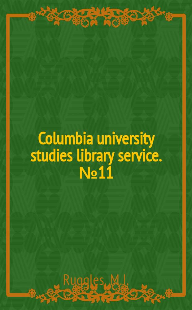 Columbia university studies library service. №11 : Russian and East European publications in the libraries of the United States
