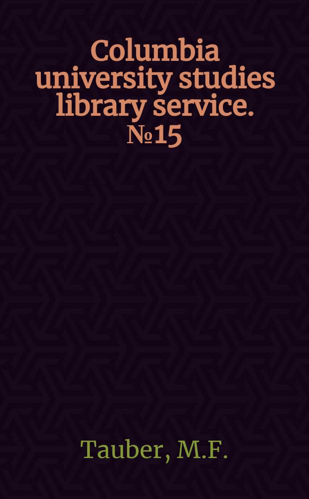 Columbia university studies library service. №15 : Louis Round Wilson librarian and administrator