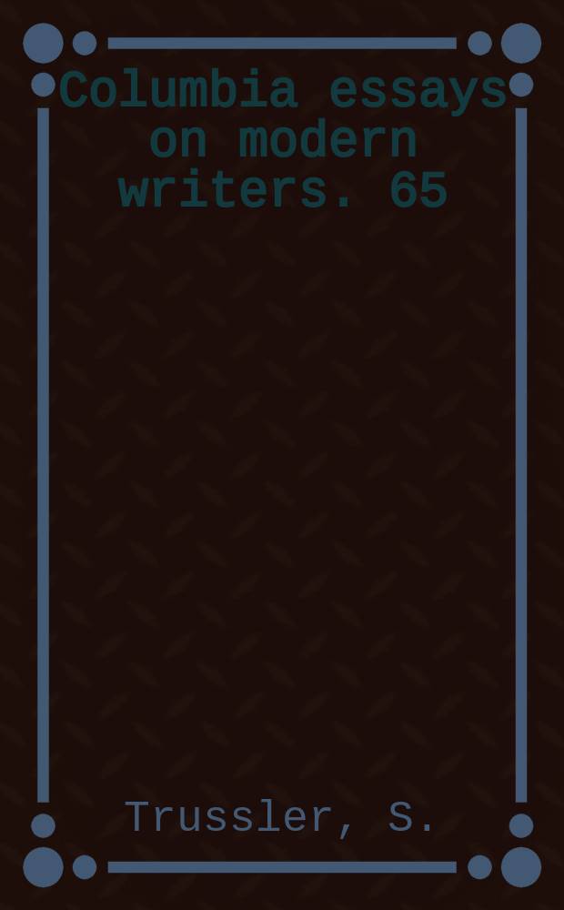 Columbia essays on modern writers. 65 : John Arden