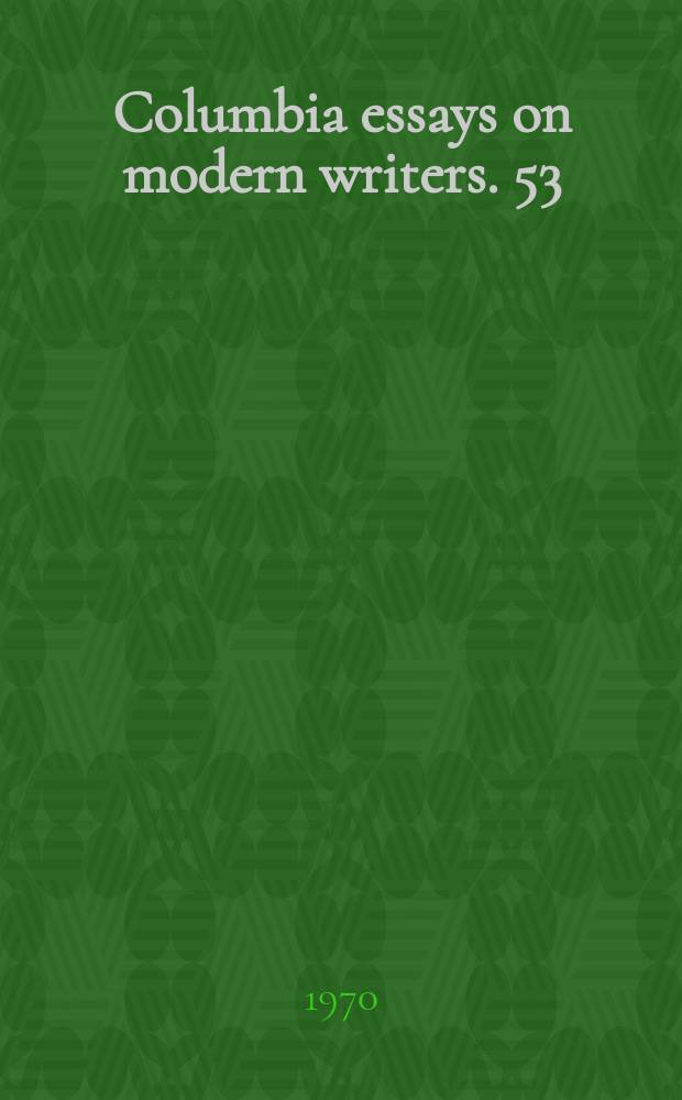 Columbia essays on modern writers. 53 : Christopher Isherwood