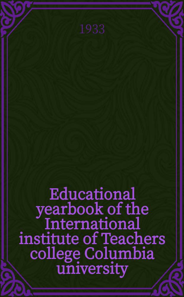 Educational yearbook of the International institute of Teachers college Columbia university