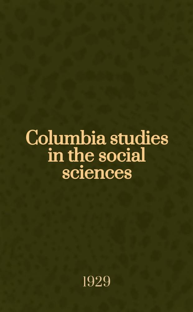 Columbia studies in the social sciences : Ed. by the Faculty of political science of Columbia university. №313 : Daniel Webster as an economist