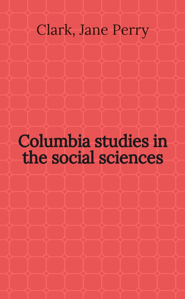 Columbia studies in the social sciences : Ed. by the Faculty of political science of Columbia university. №351 : Deportation of aliens from the United States to Europe