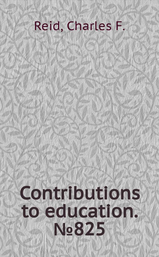 Contributions to education. №825 : Education in the territories and outlying possessions of the United States