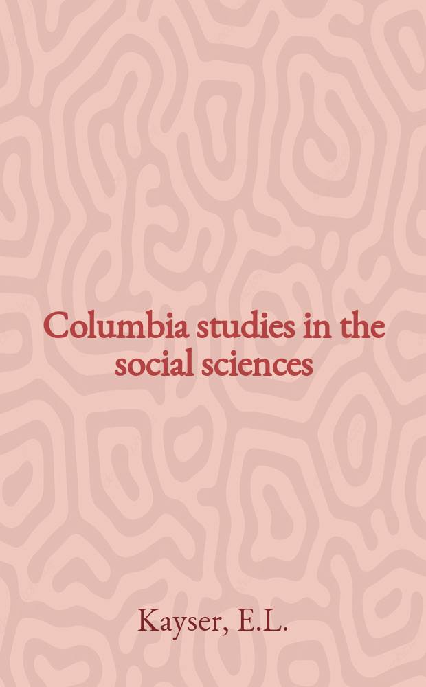 Columbia studies in the social sciences : Ed. by the Faculty of political science of Columbia university. №377 : The grand social entreprise