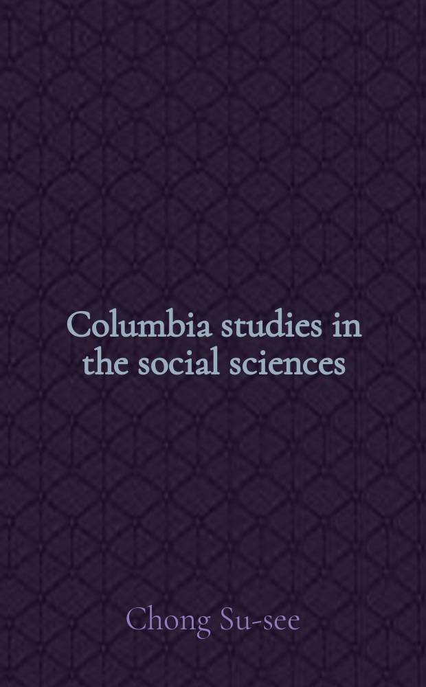 Columbia studies in the social sciences : Ed. by the Faculty of political science of Columbia university. №199 : The foreign trade of China