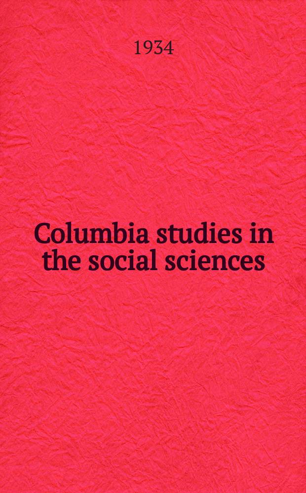 Columbia studies in the social sciences : Ed. by the Faculty of political science of Columbia university. №400 : Experiments in credit control the federal reserve system