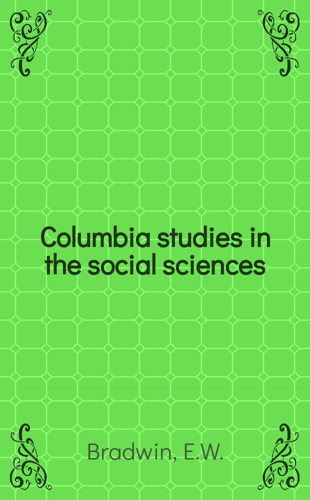 Columbia studies in the social sciences : Ed. by the Faculty of political science of Columbia university. №296 : The bunk house man