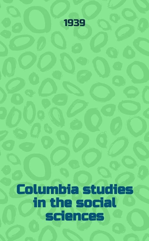 Columbia studies in the social sciences : Ed. by the Faculty of political science of Columbia university. №460 : Religion & the state in Georgia in the 18th century