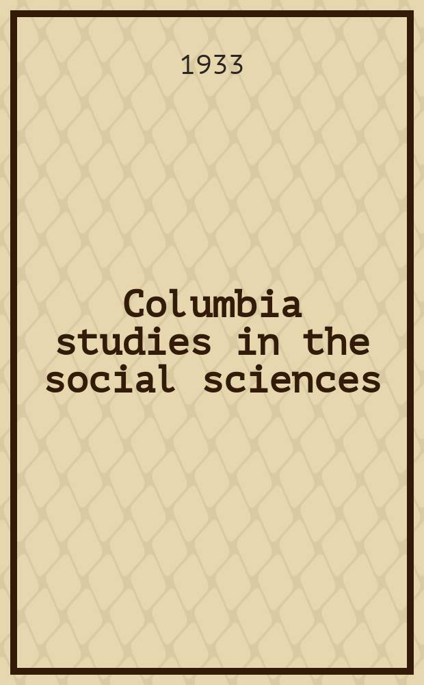 Columbia studies in the social sciences : Ed. by the Faculty of political science of Columbia university. №385 : Fundamental law & the American revolution. 1760-1776