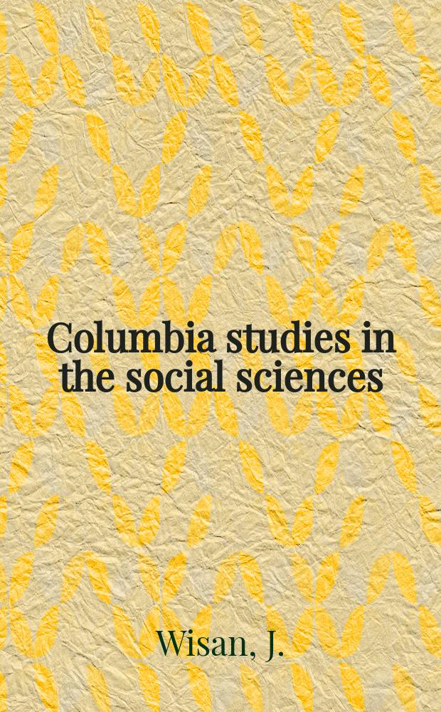 Columbia studies in the social sciences : Ed. by the Faculty of political science of Columbia university. №403 : The Cuban crisis