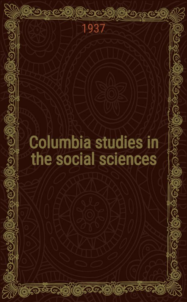 Columbia studies in the social sciences : Ed. by the Faculty of political science of Columbia university. №431 : Rome & the Neapolitan revolution of 1820-1821