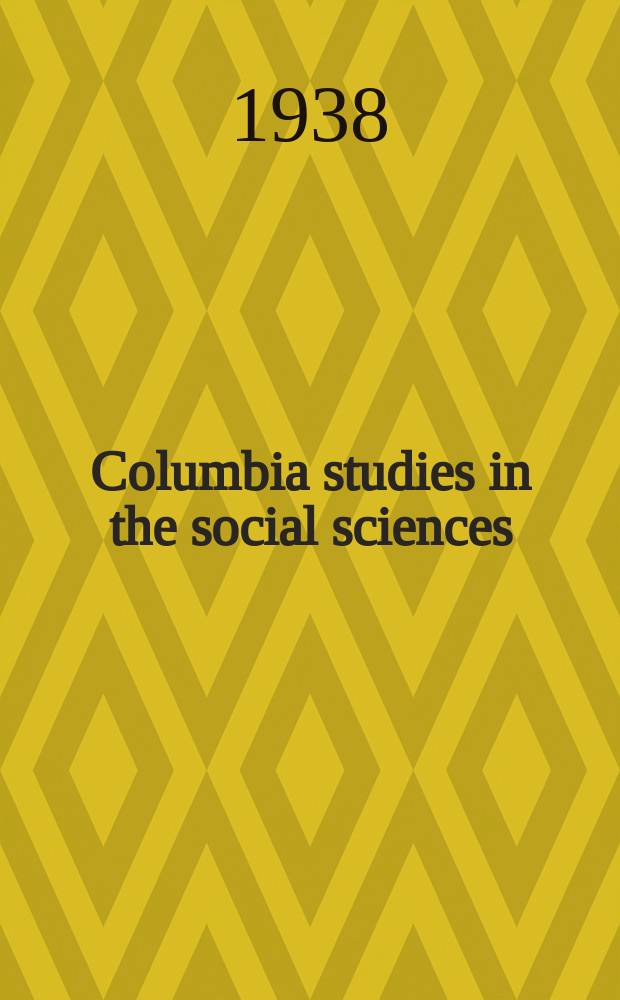 Columbia studies in the social sciences : Ed. by the Faculty of political science of Columbia university. №440 : Pressures on the legislature of new Jersey