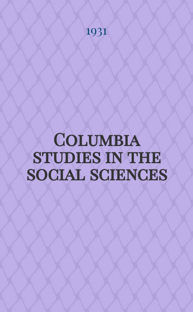 Columbia studies in the social sciences : Ed. by the Faculty of political science of Columbia university. №355 : State administered locally-shared taxes