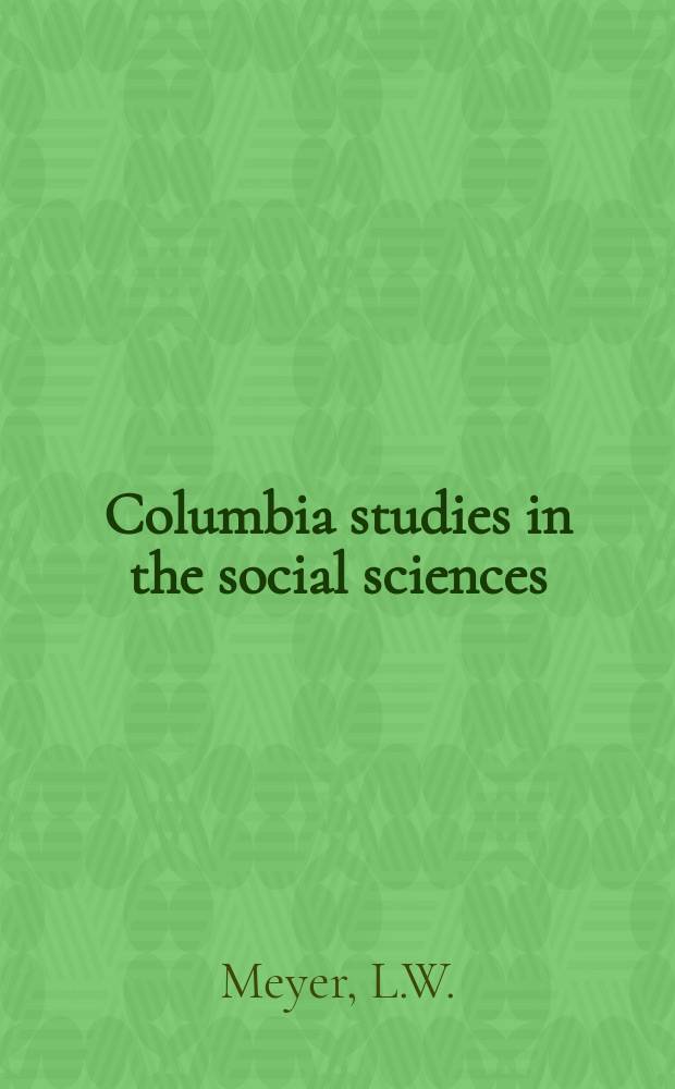 Columbia studies in the social sciences : Ed. by the Faculty of political science of Columbia university. №359 : The life & times of colonel Richard M. Johnson of Kentucky