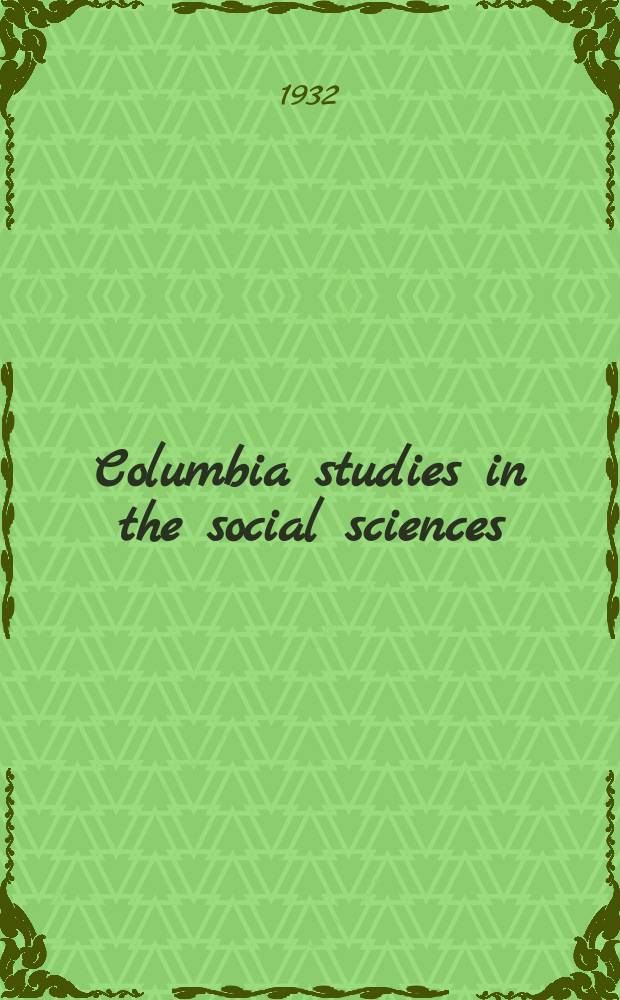 Columbia studies in the social sciences : Ed. by the Faculty of political science of Columbia university. №364 : Science of superstition in the 18th century
