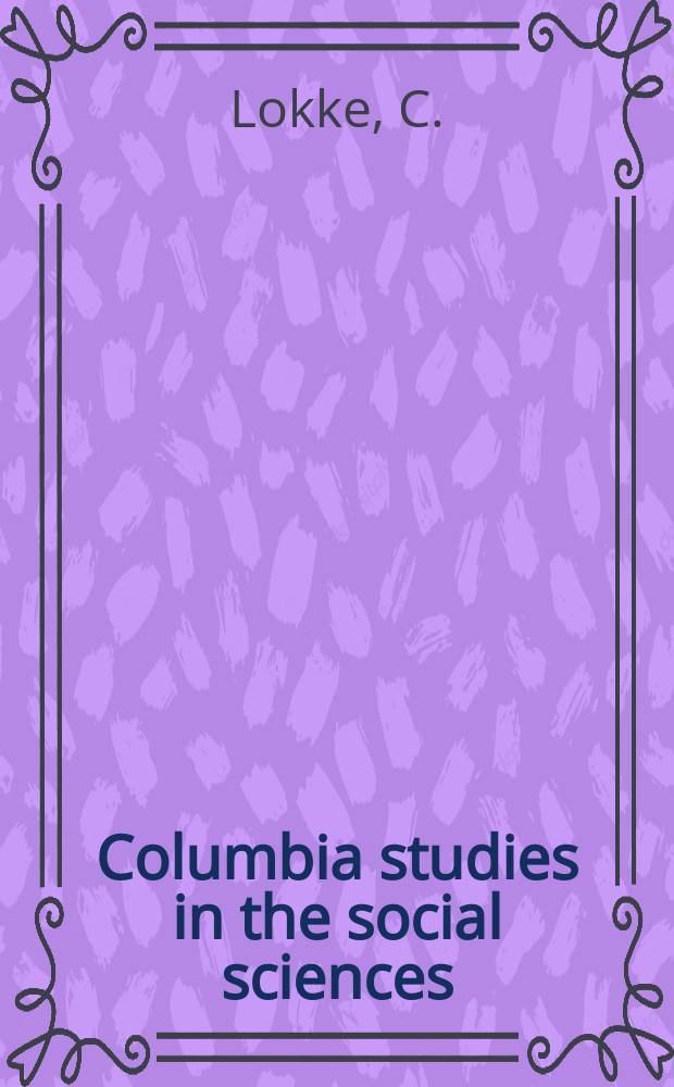 Columbia studies in the social sciences : Ed. by the Faculty of political science of Columbia university. №365 : France & the colonial question
