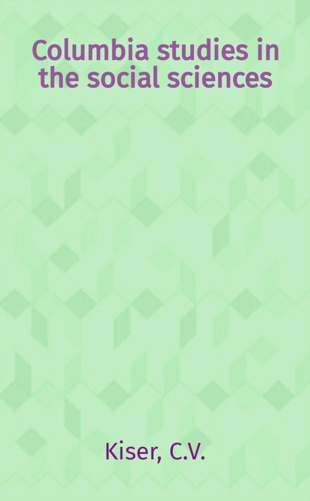 Columbia studies in the social sciences : Ed. by the Faculty of political science of Columbia university. №368 : Sealsland to city