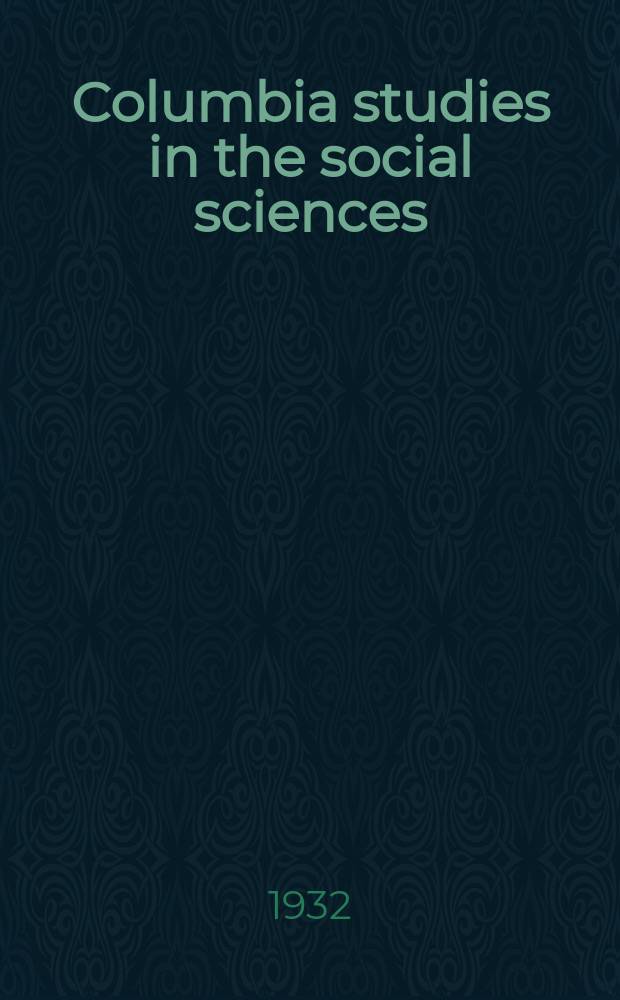 Columbia studies in the social sciences : Ed. by the Faculty of political science of Columbia university. №369 : Sociology & education