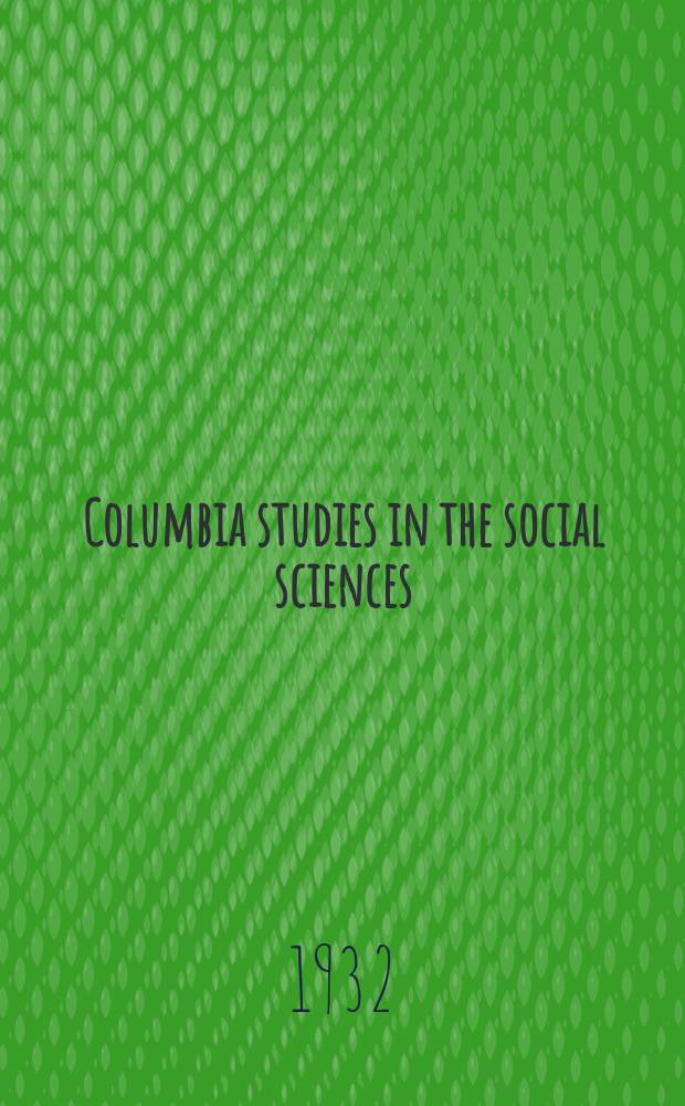 Columbia studies in the social sciences : Ed. by the Faculty of political science of Columbia university. №370 : International law in national courts