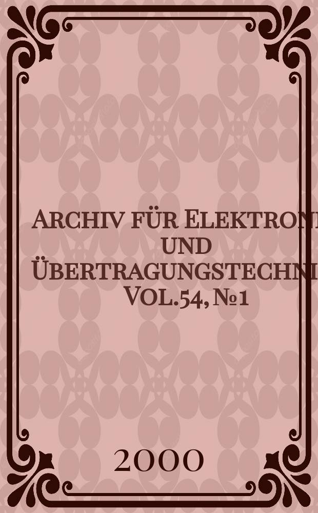 Archiv für Elektronik und Übertragungstechnik. Vol.54, №1
