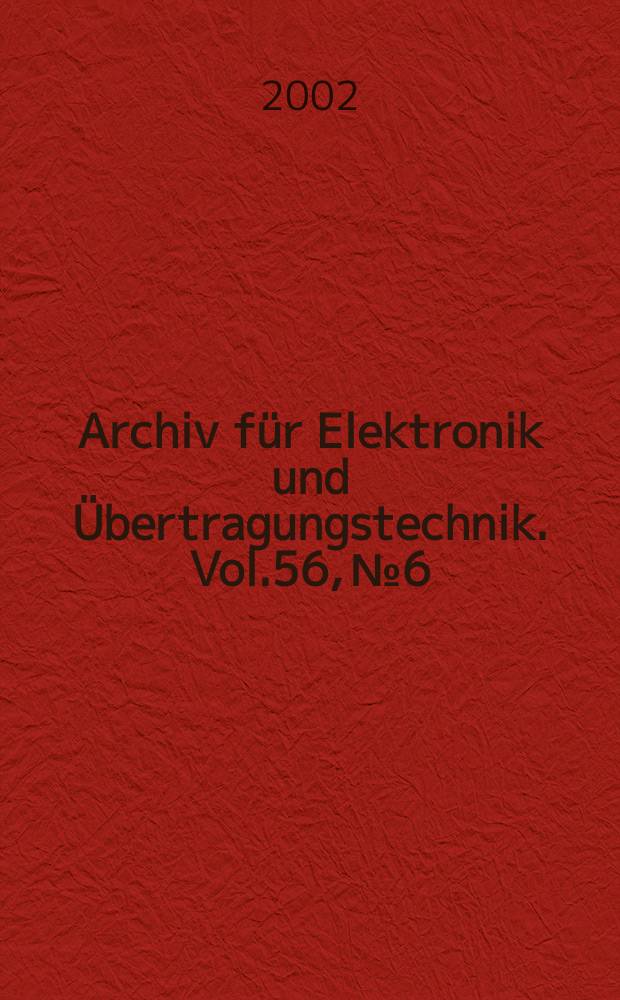 Archiv für Elektronik und Übertragungstechnik. Vol.56, №6