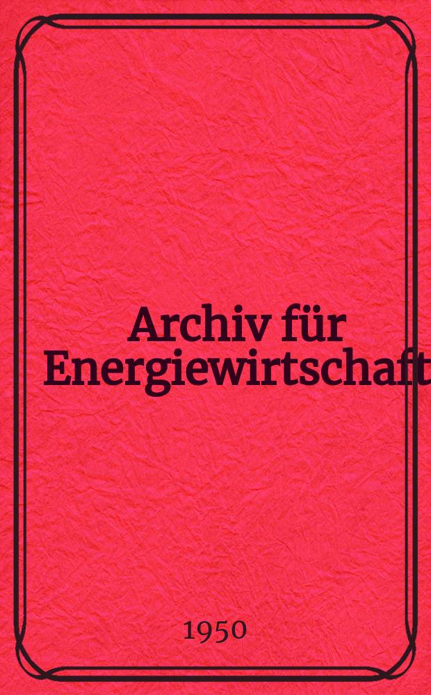 Archiv für Energiewirtschaft : Zeїtungsdienst : Только Указ.