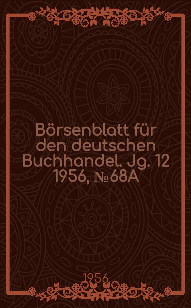 Börsenblatt für den deutschen Buchhandel. Jg. 12 1956, № 68A