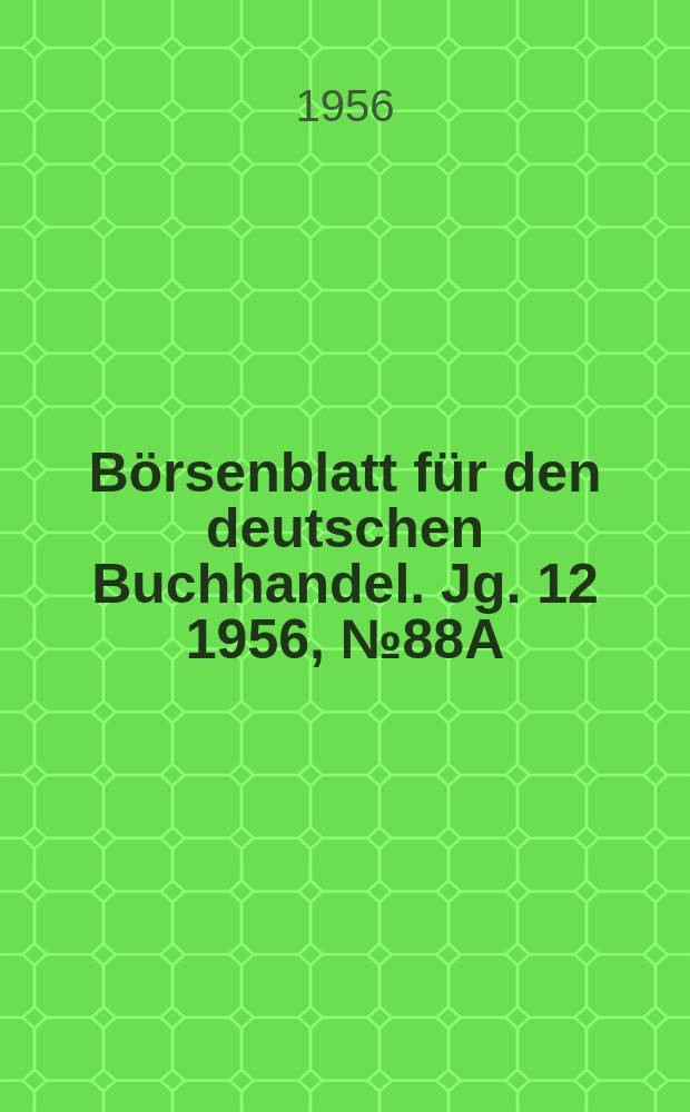 Börsenblatt für den deutschen Buchhandel. Jg. 12 1956, № 88A