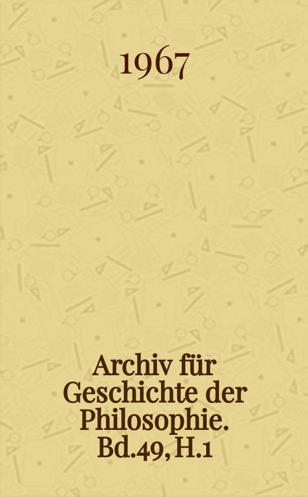 Archiv für Geschichte der Philosophie. Bd.49, H.1