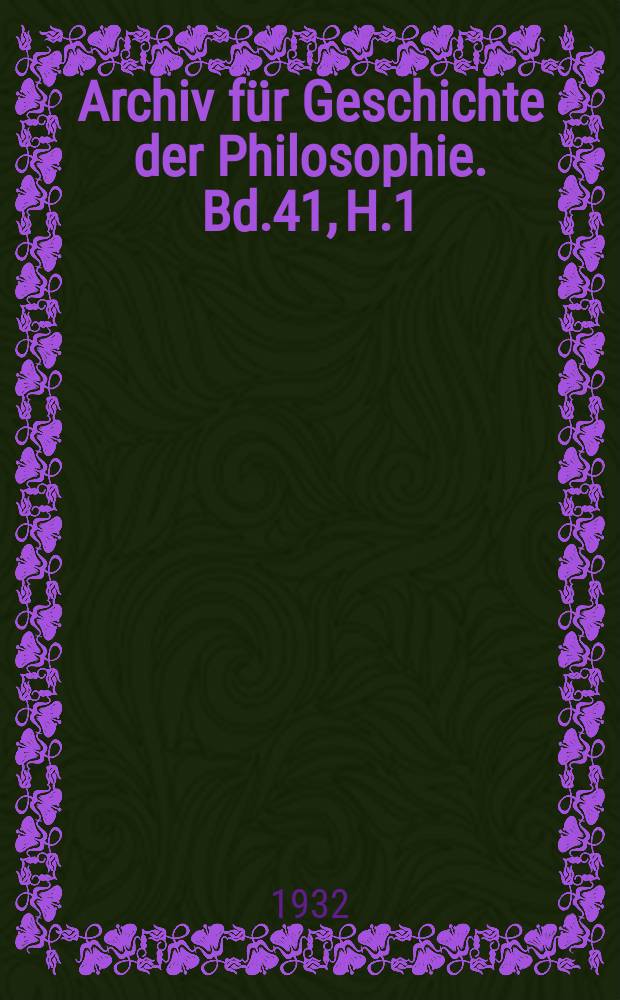 Archiv f&uuml;r Geschichte der Philosophie. Bd.41, H.1/2