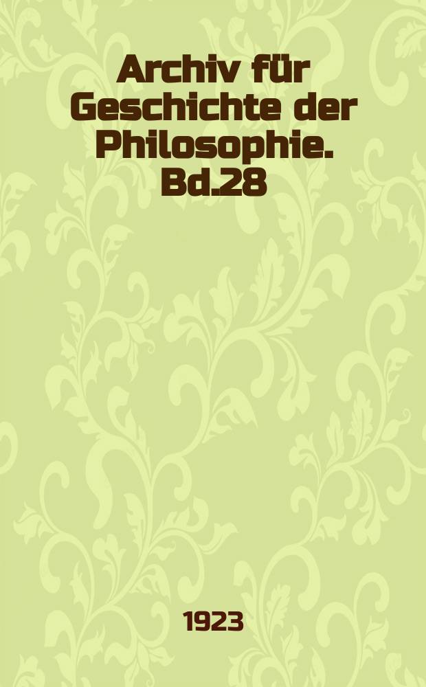 Archiv f&uuml;r Geschichte der Philosophie. Bd.28(35), H.1/2