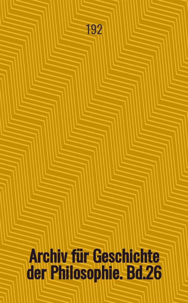 Archiv für Geschichte der Philosophie. Bd.26(33), H.2