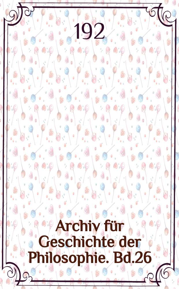 Archiv für Geschichte der Philosophie. Bd.26(33), H.1