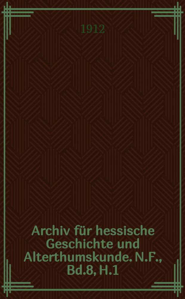 Archiv für hessische Geschichte und Alterthumskunde. N.F., Bd.8, H.1