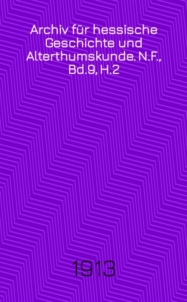 Archiv für hessische Geschichte und Alterthumskunde. N.F., Bd.9, H.2