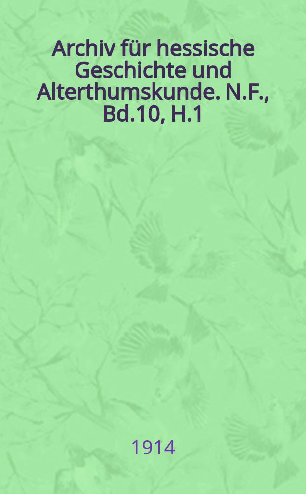 Archiv für hessische Geschichte und Alterthumskunde. N.F., Bd.10, H.1