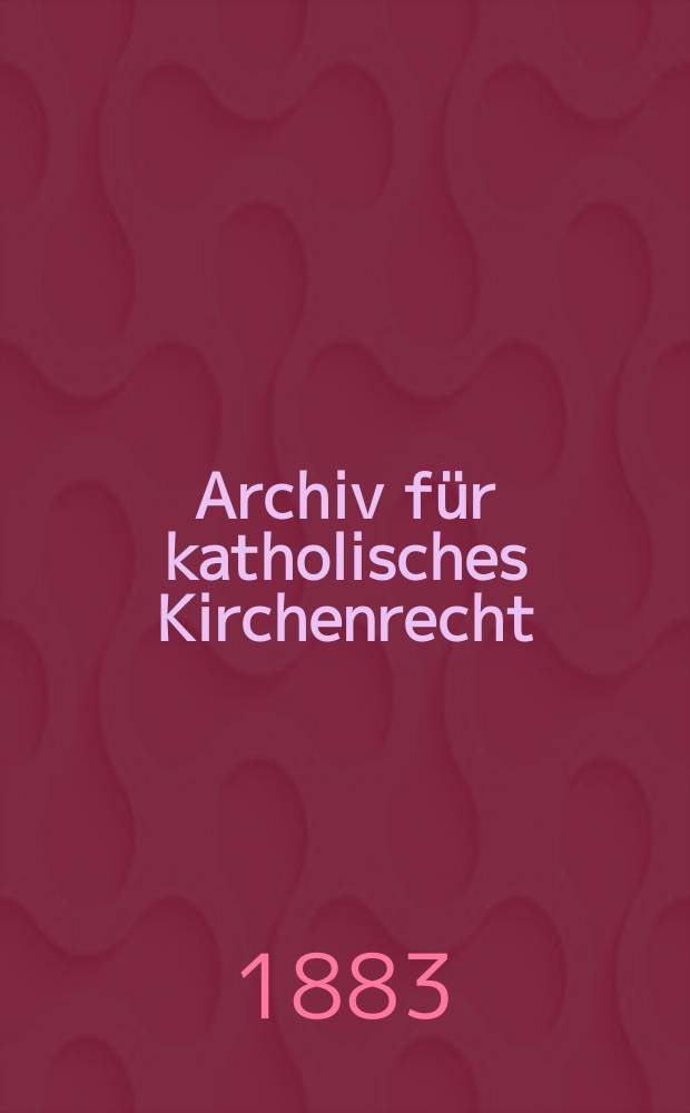 Archiv für katholisches Kirchenrecht : Mit besonderer Rücksicht auf Österreich. N.F., Bd.43(49)