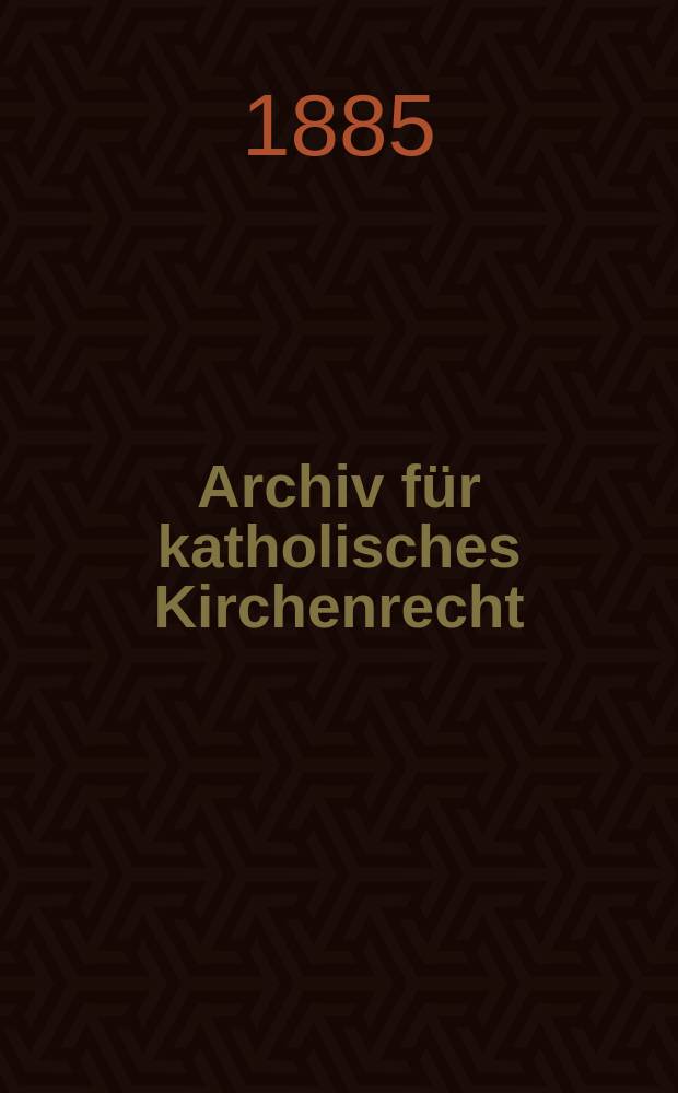 Archiv für katholisches Kirchenrecht : Mit besonderer Rücksicht auf Österreich. N.F., Bd.47(53)