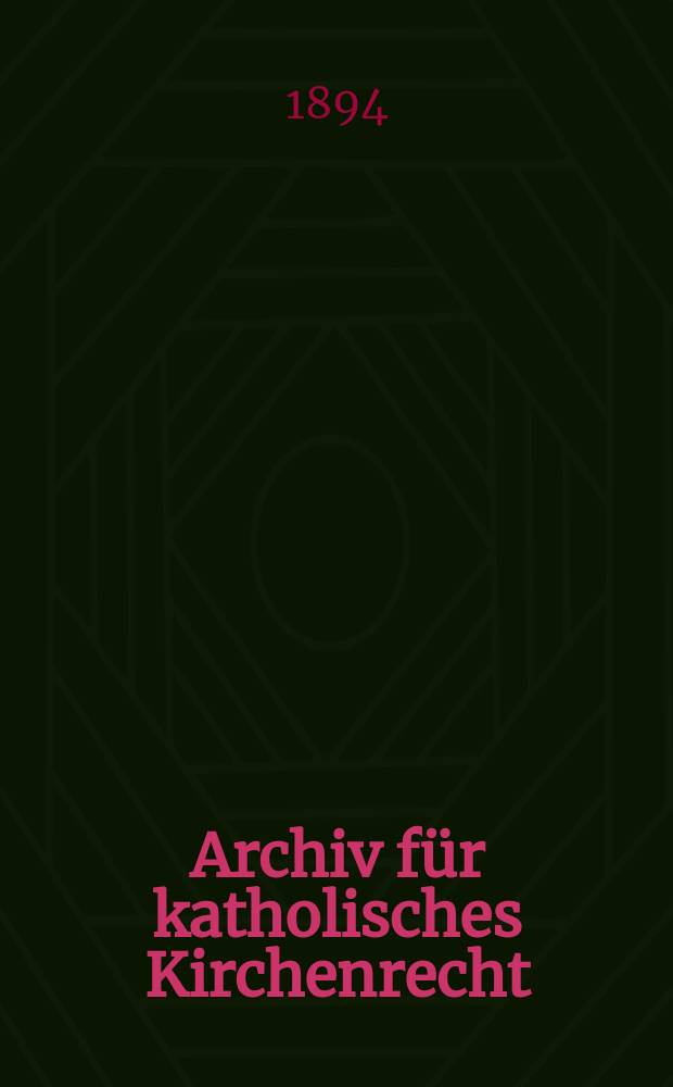 Archiv für katholisches Kirchenrecht : Mit besonderer Rücksicht auf Österreich. N.F., Bd.66(72)