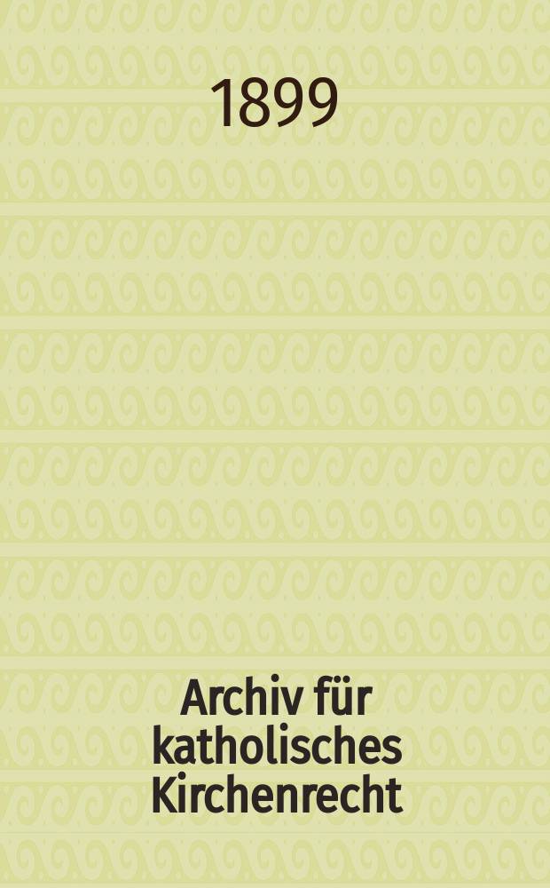 Archiv für katholisches Kirchenrecht : Mit besonderer Rücksicht auf Österreich. F. 3, Bd.3(79), H.3
