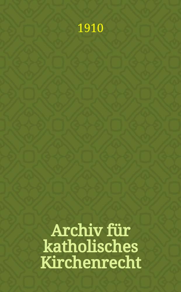 Archiv für katholisches Kirchenrecht : Mit besonderer Rücksicht auf Österreich. F. 3, Bd.14(90), H.2