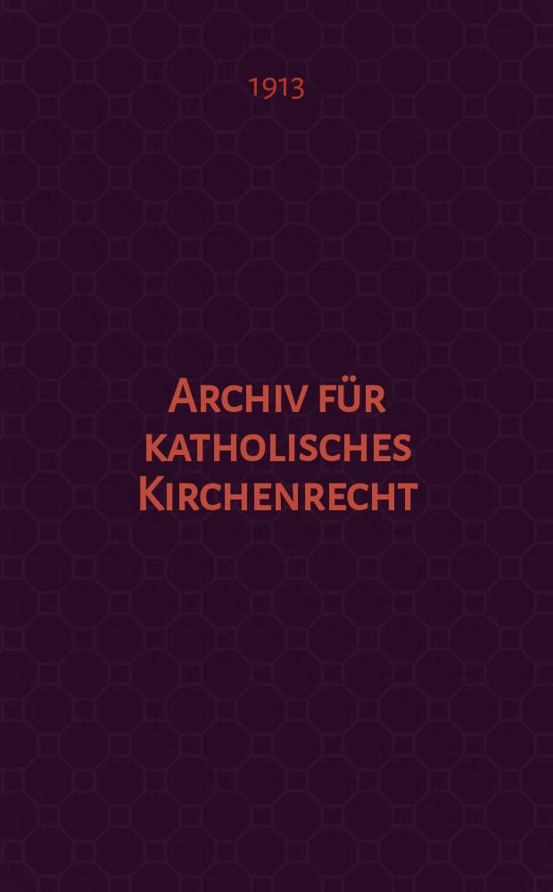 Archiv für katholisches Kirchenrecht : Mit besonderer Rücksicht auf Österreich. Archiv für katholisches Kirchenrecht