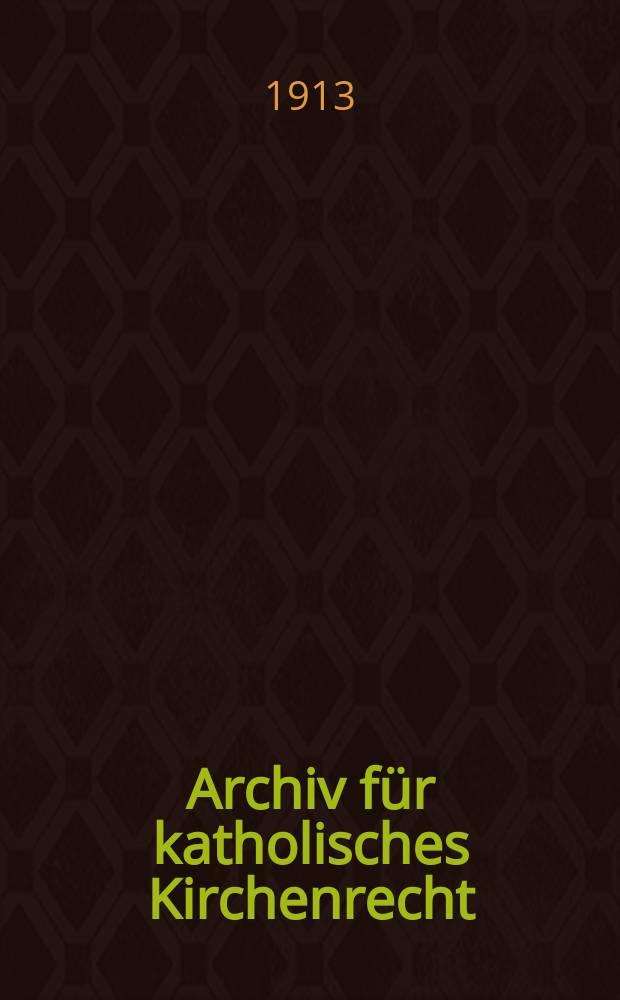 Archiv für katholisches Kirchenrecht : Mit besonderer Rücksicht auf Österreich. F. 4, Bd.1(93), H.2