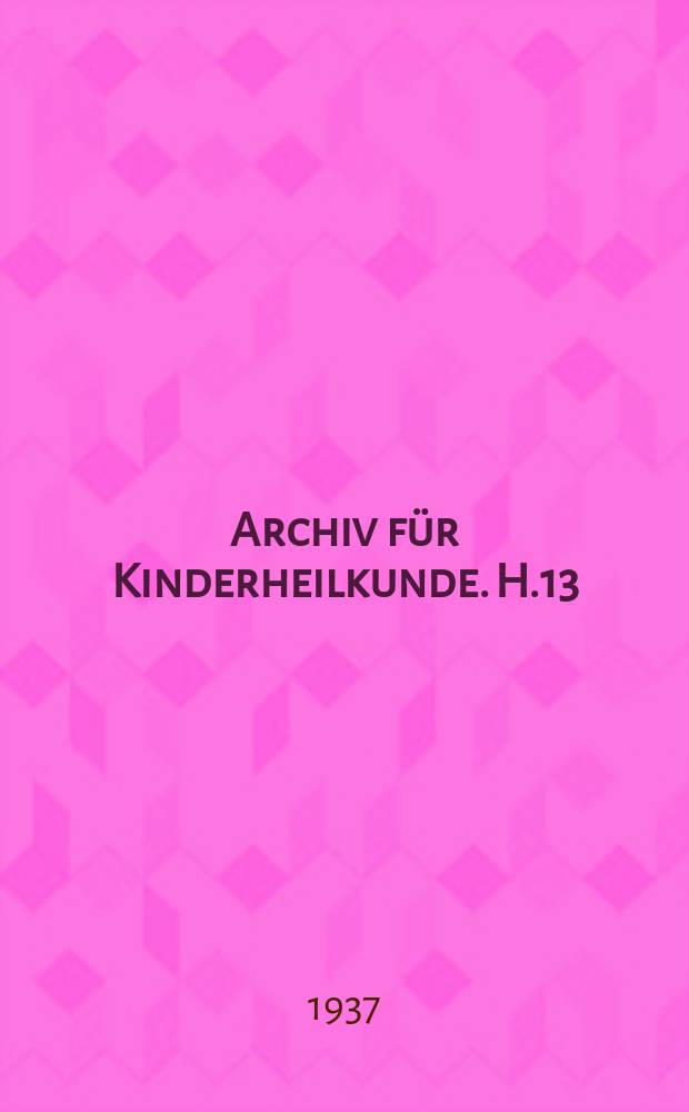 Archiv für Kinderheilkunde. H.13 : Die Bedeutung des Kuhmilchfettes für die Säuglingsernährung