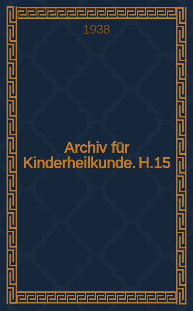 Archiv f&uuml;r Kinderheilkunde. H.15 : Fettsucht im Kindesalter