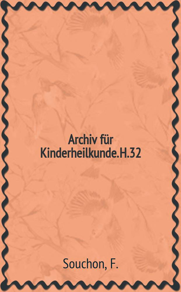 Archiv für Kinderheilkunde. H.32 : Therapie mit ACTH Cortison und Cortison-Derivaten bei Kinderkrankheiten